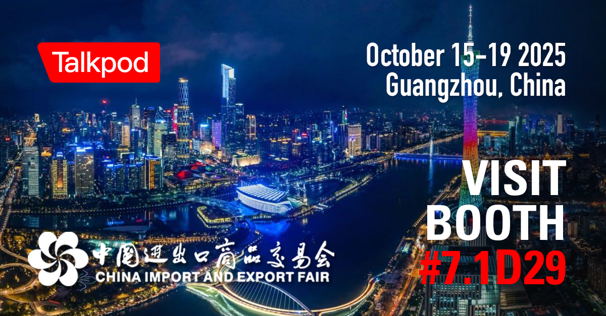 Talkpod Invites You to the 138th China Import and Export Fair