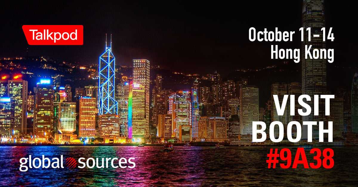 Join Talkpod at the Hong Kong Global Sources Consumer Electronics and Electronic Components Show