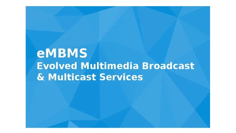What is Evolved Multimedia Broadcast Multicast Services (eMBMS)