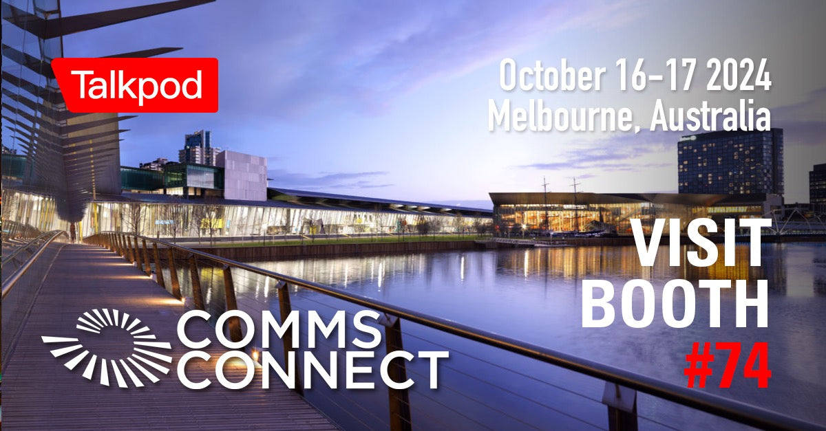 Join Talkpod at Comms Connect Melbourne 2024 in Melbourne, Australia