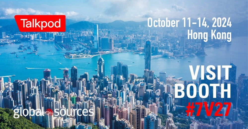 Visit Talkpod to Discover Next-Gen Communication Tech at Global Sources Hong Kong Show 2024 Autumn
